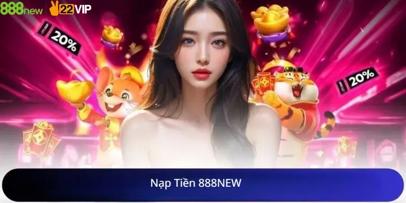 Nạp Tiền 888NEW