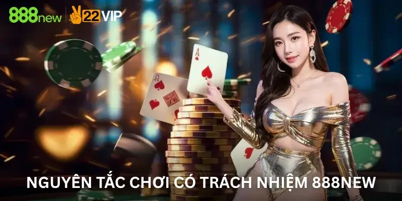Nguyên Tắc Chơi Có Trách Nhiệm 888New
