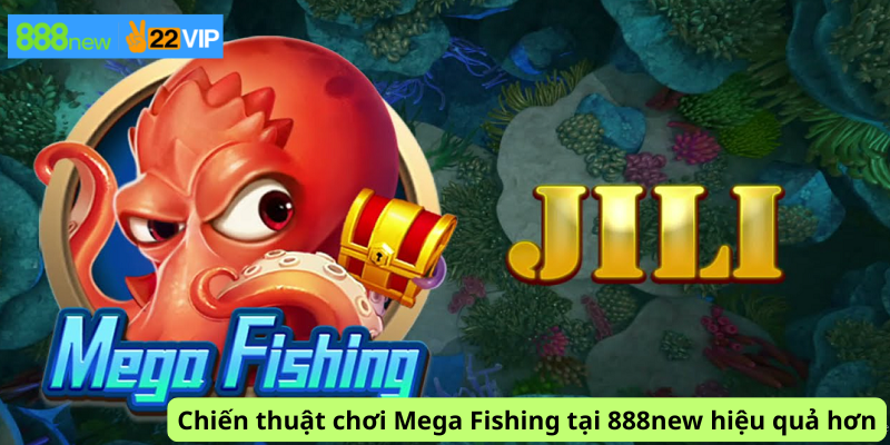 Chiến thuật chơi Mega Fishing tại 888new hiệu quả hơn